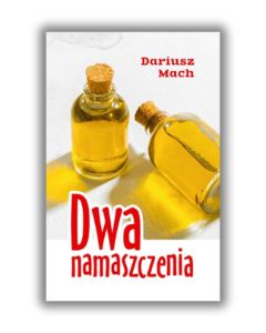 Dwa namaszczenia Dariusz Mach