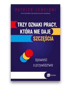 Trzy oznaki pracy, która nie daje szczęścia