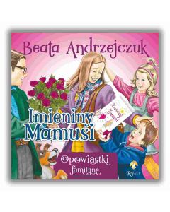 Imieniny Mamusi  -  Beata Andrzejczuk