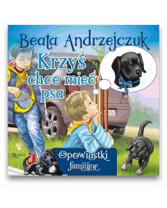Krzyś chce mieć psa  -  Beata Andrzejczuk