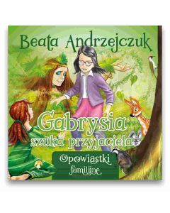 Gabrysia szuka przyjaciela -  Beata Andrzejczuk