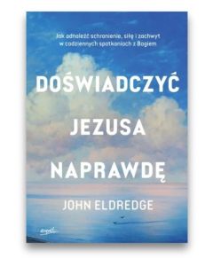 Doświadczyć Jezusa naprawdę