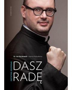 Dasz radę. Ostatnia rozmowa - Jan Kaczkowski