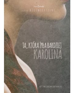 Ta, która żyła bardziej. Karolina audiokonferencja