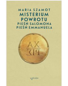 Misterium powrotu. Pieśń Salomona - Maria Szamot