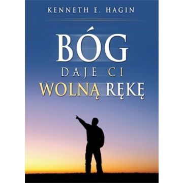 Bóg daje ci wolną rękę