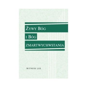 Żywy Bóg i Bóg zmartwychwstania