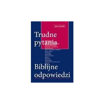 Trudne pytania - biblijne odpowiedzi