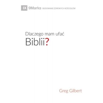 Dlaczego mam ufać Biblii ? - Greg Gilbert