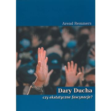 Dary Ducha czy ekstatyczne fascynacje? 