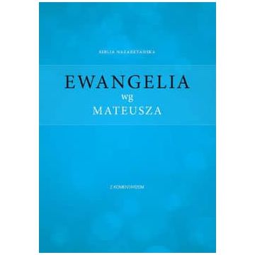 BIBLIA NAZARETAŃSKA - MATEUSZA z komentarzem