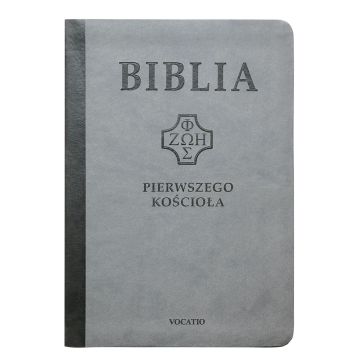Biblia Pierwszego Kościoła -  PU szara wycięcia