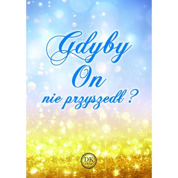 Gdyby On nie przyszedł ? - Czesław Bassara