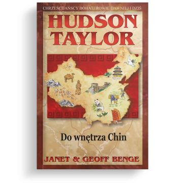 Hudson Taylor - Do wnętrza Chin