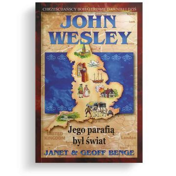 John Wesley - Jego parafią był świat