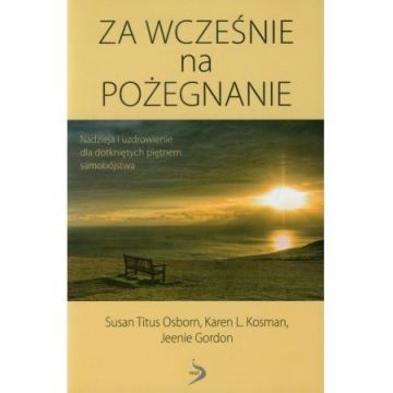 Za wcześnie na pożegnanie - nadzieja...