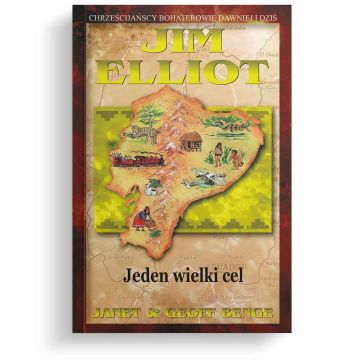 Jim Elliot - Jeden wielki cel