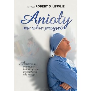 Anioły na izbie przyjęć - dr Robert Lesslie