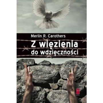 Z więzienia do wdzięczności