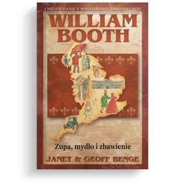 William Booth - Zupa mydło i zbawienie