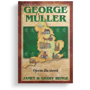 George Muller - Ojcem dla sierot