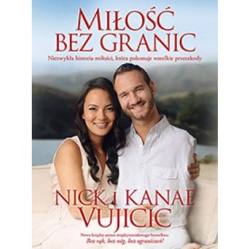 Miłość bez granic - Nick Vujicic