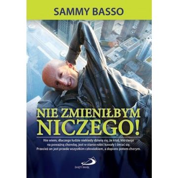 Nie zmieniłbym niczego - Sammy Basso