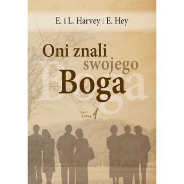 Oni znali Swojego Boga tom 1