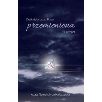 Dotknięta przez Boga przemieniona na zawsze