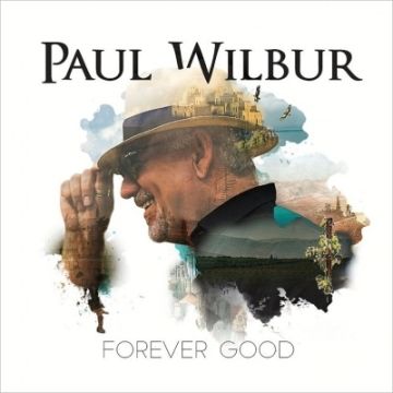 Paul Wilbur - Forever Good