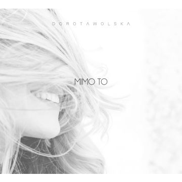 Dorota Wolska - Mimo To
