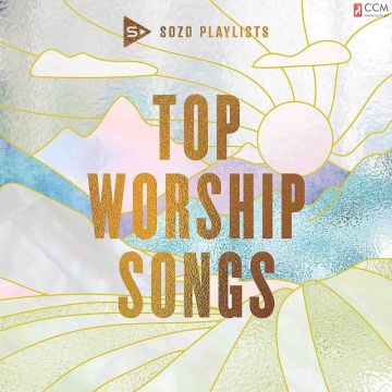 SOZO Playlists - Top Worship Songs 2020