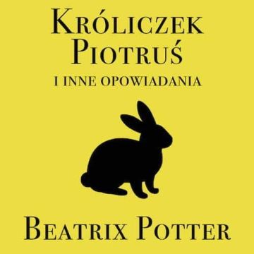 Króliczek Piotruś i inne - Audiobook PLIK