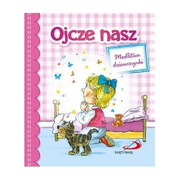 Ojcze nasz. Modlitwa dziewczynki - Edycja