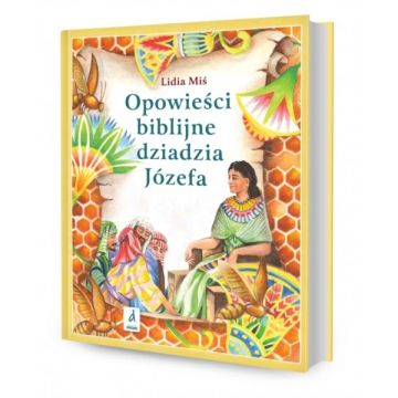 Opowieści biblijne dziadzia Józefa 1 - Lidia Miś