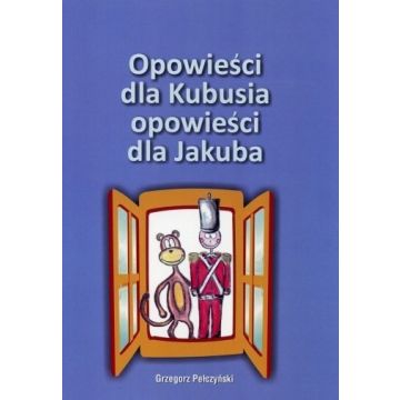 Opowieści dla Kubusia, opowieści dla Jakuba