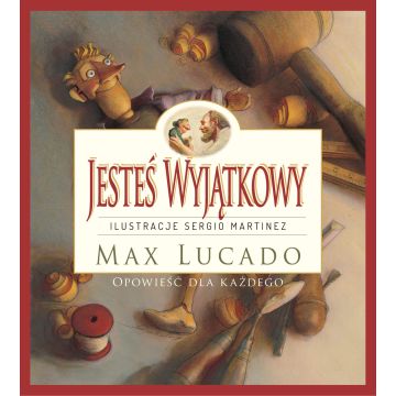 Jesteś Wyjątkowy -wersja kolorowa Max Lucado