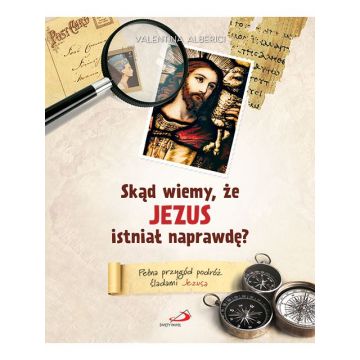 Skąd wiemy, że Jezus istniał naprawdę?