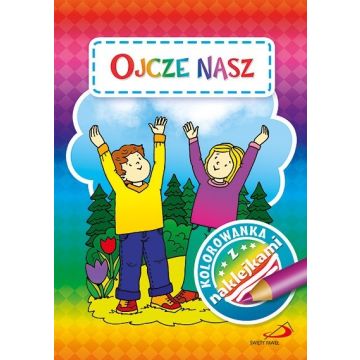 Kolorowanka z naklejkami. Ojcze nasz
