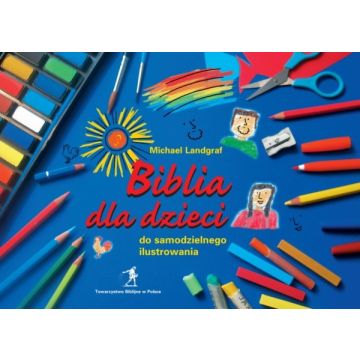 Biblia dla dzieci do samodzielnego ilustrowania