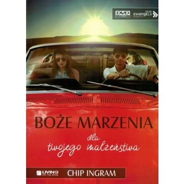 Boże marzenia dla twojego małżeństwa