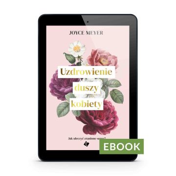 Uzdrowienie duszy kobiety - Joyce Meyer - EBOOK