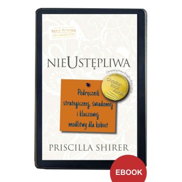 Nieustępliwa - Priscilla Shirer- EBOOK