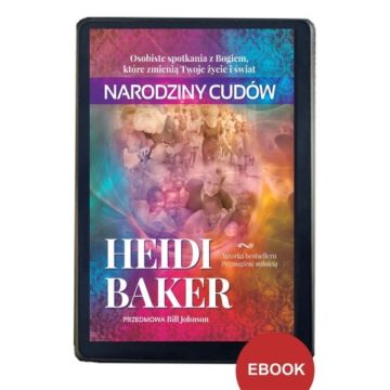 Narodziny cudów - Heidi Baker - EBOOK