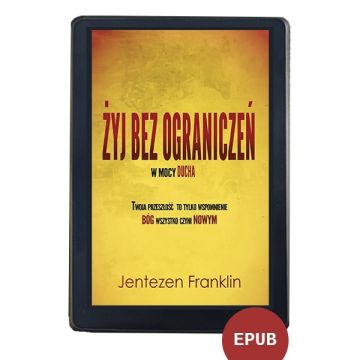 Żyj bez ograniczeń w mocy ducha - EBOOK