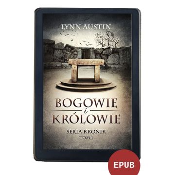 Bogowie i Królowie - Seria Kronik Tom 1 E-book