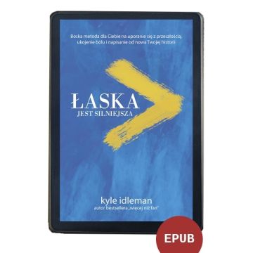 Łaska jest silniejsza - Kyle Idleman EBOOK