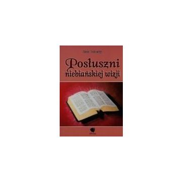 Posłuszni niebiańskiej wizji