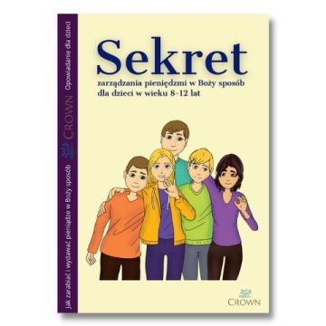 Sekret zarządzania pieniędzmi - dzieci 8-12 lat