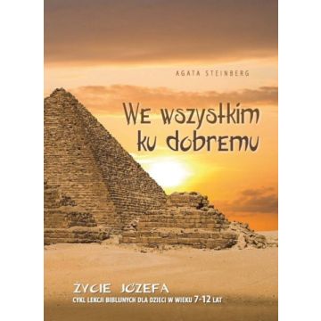 We wszystkim ku dobremu - Życie Józefa 7-12 lat